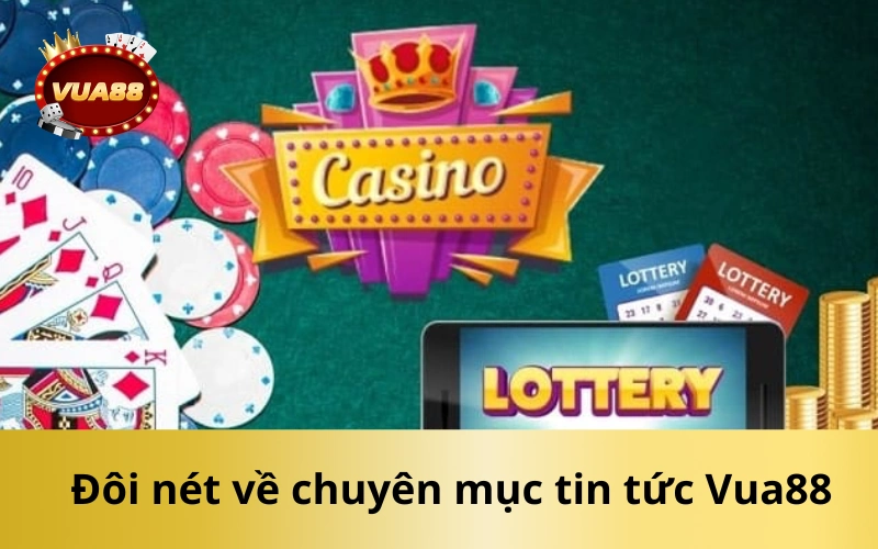 Đôi nét về chuyên mục tin tức Vua88