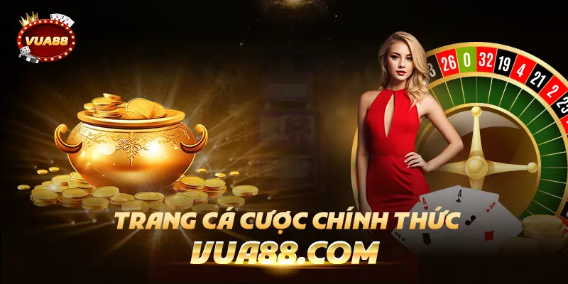 Trang Cá Cược Chính Thức Vua88. Com