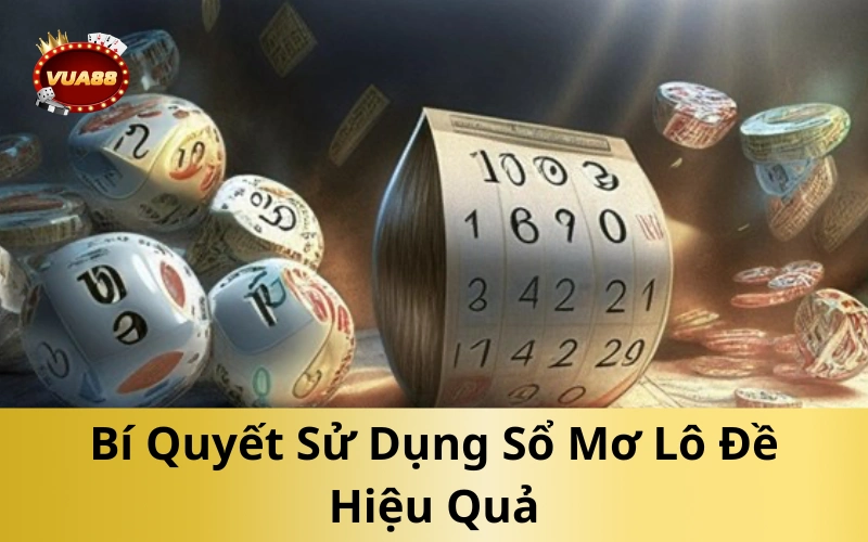 Bí Quyết Sử Dụng Sổ Mơ Lô Đề Hiệu Quả
