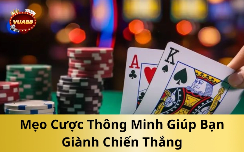 Mẹo Cược Thông Minh Giúp Bạn Giành Chiến Thắng