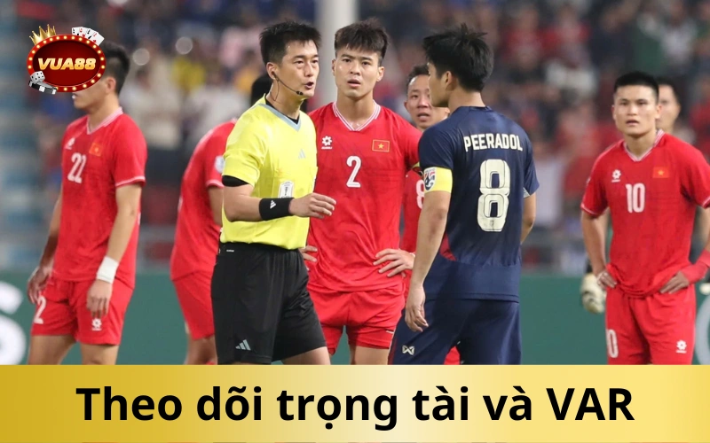 Theo dõi trọng tài và VAR